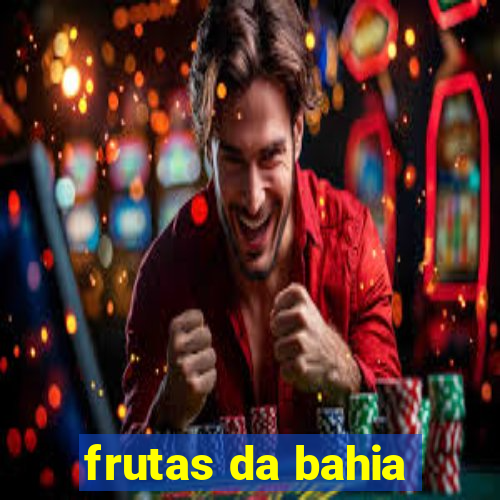 frutas da bahia